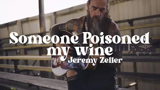 Someone Poisoned My Wine // Jeremy Zeller