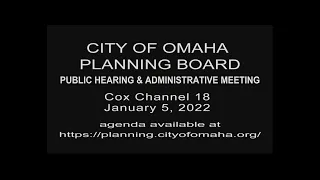 City or Omaha Planning Board Public Hearing and Administrative meeting January 5, 2022