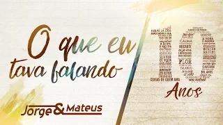 Jorge & Mateus - O Que Eu Tava Falando [10 Anos Ao Vivo] (Vídeo Oficial)