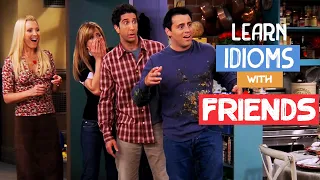 Improve Your English Idioms: Learn 8 Idioms with Friends | Learn English with TV Series