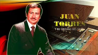 HERMOSAS CANCIONES CON JUAN TORRES - SU ÓRGANO MELÓDICO Y MARIACHI