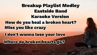 Breakup Playlist Medley-Eastside Band (Karaoke Version)