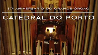 37º aniversário da construção do grande órgão da Sé do Porto