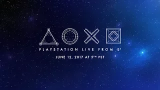 PlayStation® Live from E3 2017 featuring the Media Showcase | US English