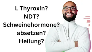 Schilddrüse heilen? LThyroxin? Euthyrox? NDT? Schweinehormone? Rinderhormone? Hashimoto?