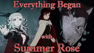 RWBY Theory - Summer Rose Triggered EVERYTHING in RWBY