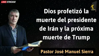 Dios profetizó la muerte del presidente de Irán y la próxima muerte de Trump -Pastor José Manuel