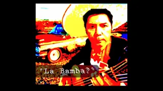 "La Bamba?"