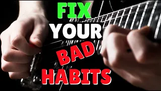 How To Fix Bad Guitar Technique Habits (Do These 5 Things)