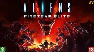 Aliens: Fireteam Elite (Xbox One) - Прохождение - #1, Главный приоритет. (без комментариев)