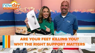 Are your feet killing you? Why the right support matters - New Day NW