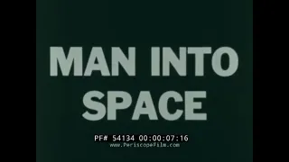 "MAN INTO SPACE PART III"  1960s SPACE RACE  SATELLITES  JOHN GLENN  COSMONAUT YURI GAGARIN   54134