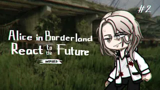 Alice in Borderland react to the Future (#2)