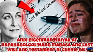 ANDI!NAIYAK!Nang mabasa ang Last will and Testament ni Cherie Gil!OMG!