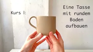 Eine Tasse mit rundem Boden töpfern - Onlinekurs-Trailer