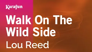 Walk on the Wild Side - Lou Reed | Karaoke Version | KaraFun
