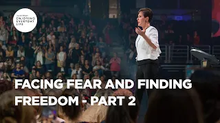 Facing Fear and Finding Freedom - Part 2 | Joyce Meyer | Enjoying Everyday Life