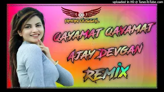 Qayamat Qayamat Song Remix ! Ajay Devgan ! Hindi Song Hard Bass 2023 Ft.Dj Aman DuggaL