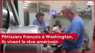 Pâtissiers français à Washington, ils vivent le rêve américain
