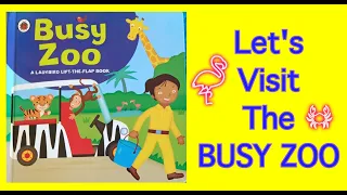 Read Aloud | Busy Zoo - By LADYBIRD | A LADYBIRD Lift The Flap Book | Story Time For Kids |
