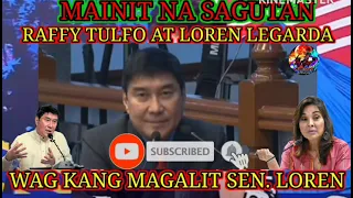 IDOL SEN. RAFFY TULFO VS SEN. LOREN LEGARDA MAINIT NA SAGUTAN