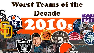 10 Worst Teams of the Decade - 2010s Edition