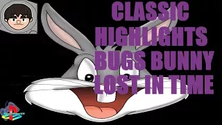 Classic Streams Highlights - Bugs Bunny Lost in Time - Part 1/2