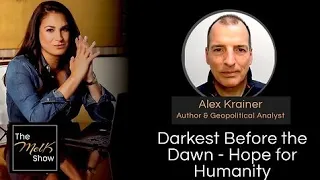 Darkest Before the Dawn - Hope for Humanity | Mel K & Alex Krainer