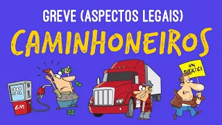 🚚 O MÍNIMO QUE VOCÊ PRECISA SABER - GREVE DOS CAMINHONEIROS: ASPECTOS LEGAIS