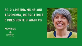 Ep. 2: Cristina Micheloni - Agronoma, ricercatrice e presidente di AIAB FVG