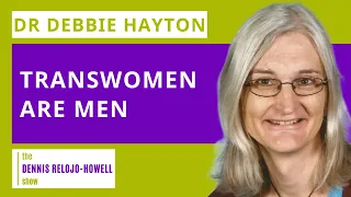 Dr Debbie Hayton: Transwomen Are Men