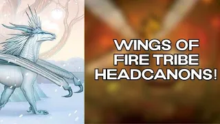The BEST Wings Of Fire Tribe Headcanons!