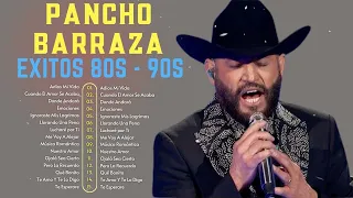 Pancho Barraza Mix Exitos 2024 ~ Colección de Grandes Éxitos ~ Pancho Barraza Música de los Años 80