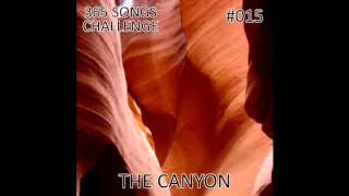 365 SONGS CHALLENGE - #015 The Canyon (Demo)