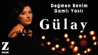 Gülay - Değmen Benim Gamlı Yaslı [ Damlalardan Seçmeler © 2019 Z Müzik ]