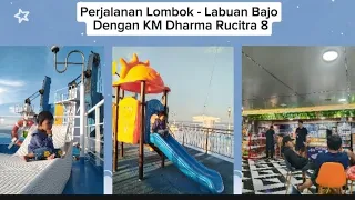 PERJALANAN LOMBOK - LABUAN BAJO DENGAN KM DHARMA RUCITRA 8 || NAIK KAPAL SUPER NYAMAN ANAK ANTENG