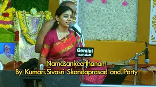 Namasankeerthanam by Kumari.Sivasri Skandaprasad and Party