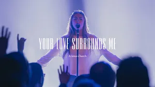 A Jesus Church // Your Love Surrounds Me (Live)