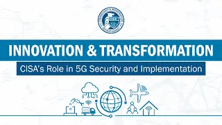 CISA’s Role in 5G Security and Implementation