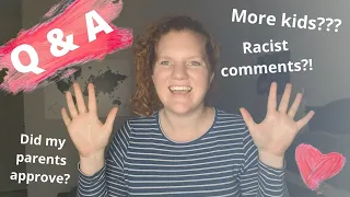 My First Q&A // More kids? Dating? Racism? And more!