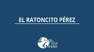 EL RATONCITO PÉREZ, Josep Ros Garcia