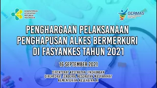 [16-09-2021] Penghargaan Pelaksanaan Penghapusan Alkes Bermerkuri di Fasyankes Tahun 2021