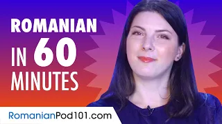 Learn Romanian in 60 Minutes - ALL the Basics You Need for Conversations