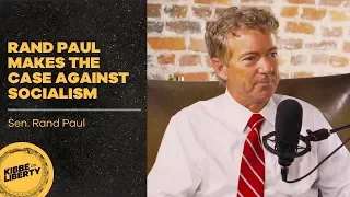 Rand Paul Makes the Case Against Socialism | Guest: Sen. Rand Paul | Ep 35