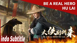 Be A Real Hero Hu Lai | A bastard can also be a warrior? | Indo Sub | chinese movie