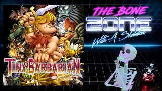 Tiny Barbarian DX - The Bone Zone | "It's not a tumor"