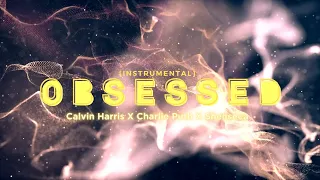 Calvin Harris ft. Charlie Puth & Shenseea - Obsessed (HQ) Instrumental