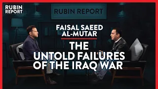 Iraq War: Is Iraq Better Now Without Saddam? | Faisal Saeed Al-Mutar | INTERNATIONAL | Rubin Report