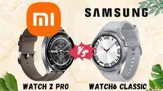 Xiaomi Watch 2 Pro vs Samsung Galaxy Watch6 Classic: Which One Offers the Best Value for Money?