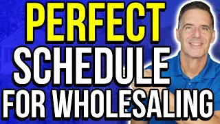 The PERFECT Daily Schedule for Wholesaling Real Estate Success